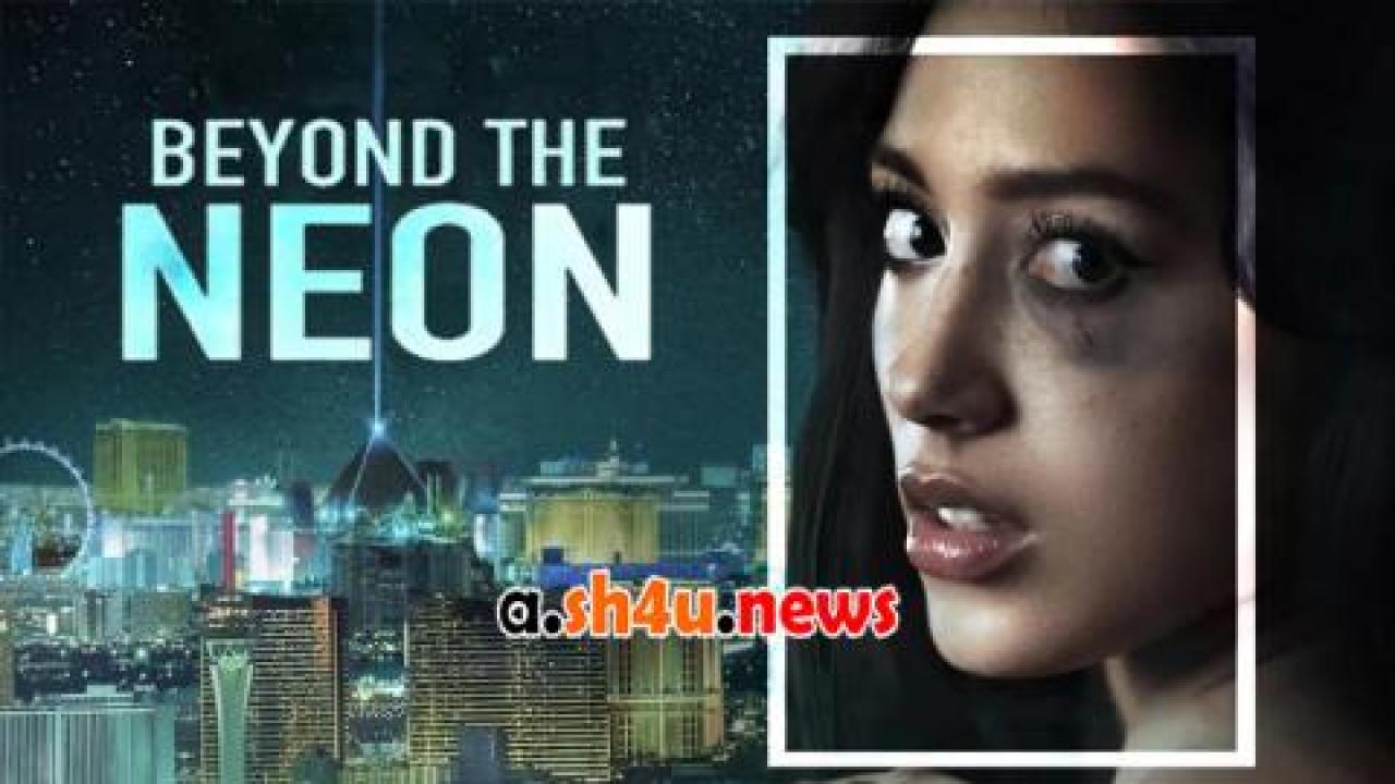 فيلم Beyond the Neon 2022 مترجم - HD