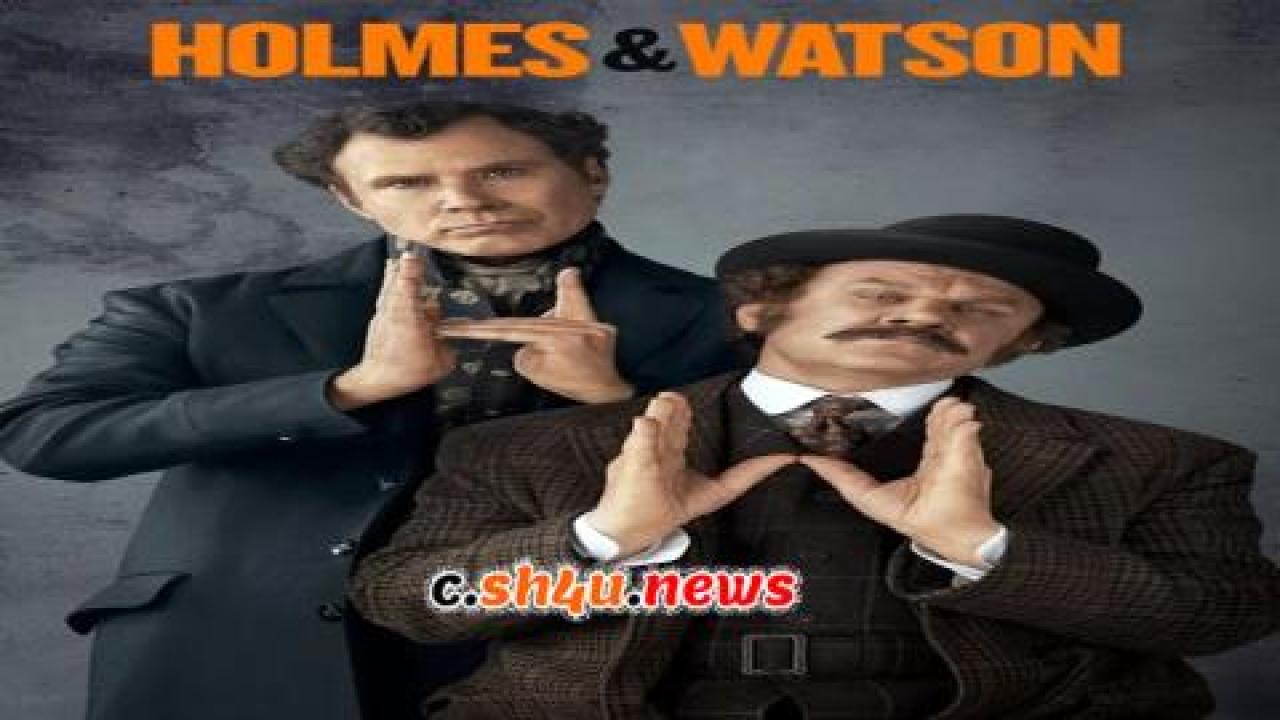 فيلم Holmes & Watson 2018 مترجم - HD