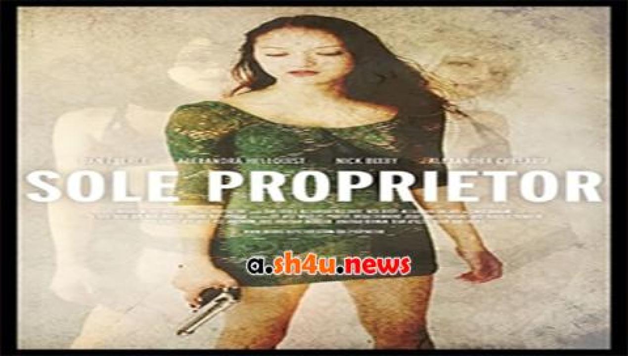 فيلم Sole Proprietor 2016 مترجم - HD