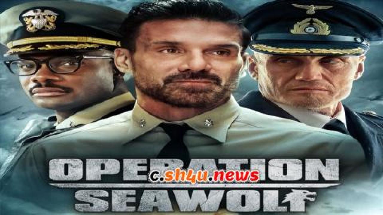 فيلم Operation Seawolf 2022 مترجم - HD