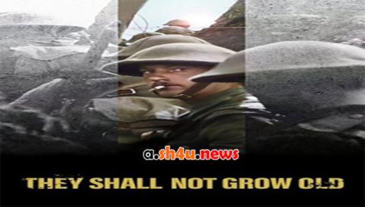 فيلم They Shall Not Grow Old 2018 مترجم - HD