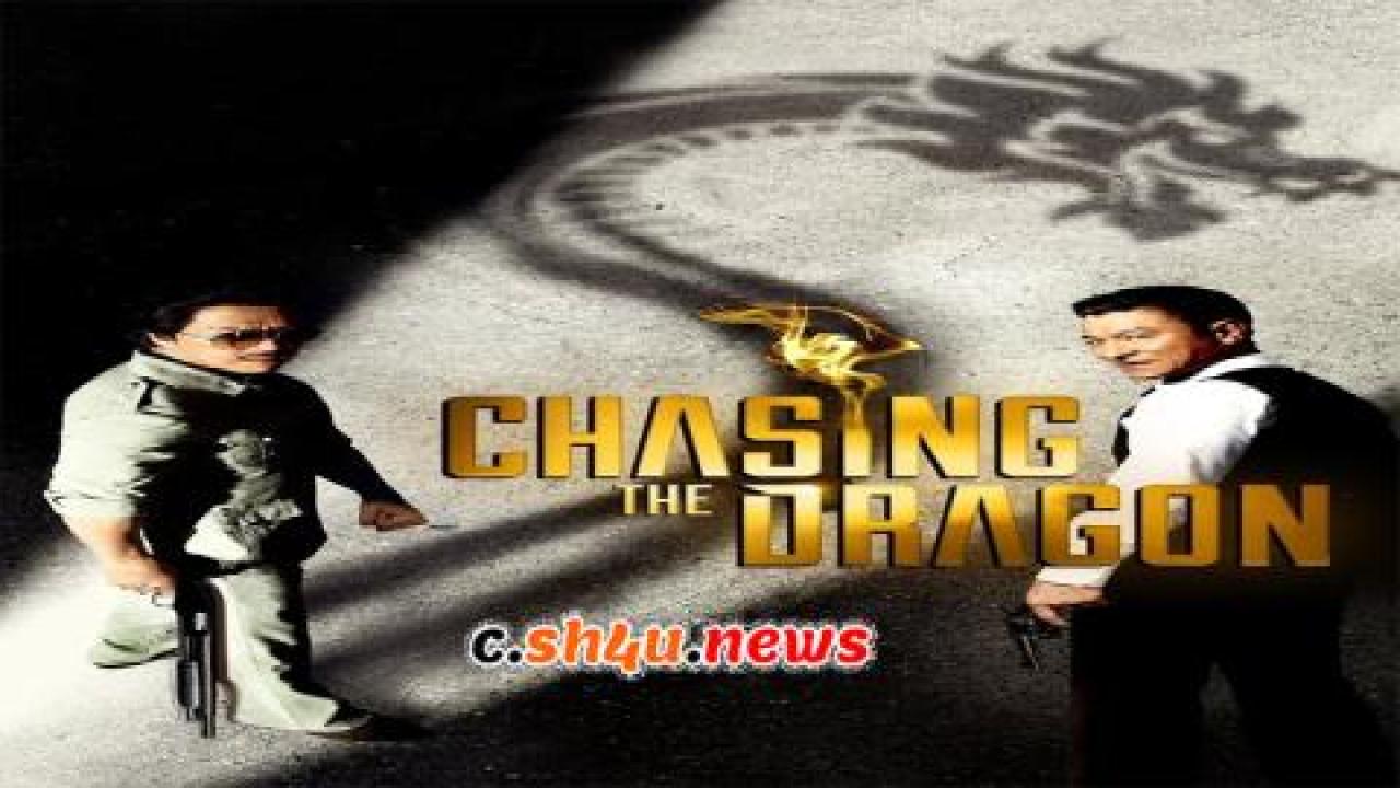 فيلم Chasing the Dragon 2017 مترجم - HD