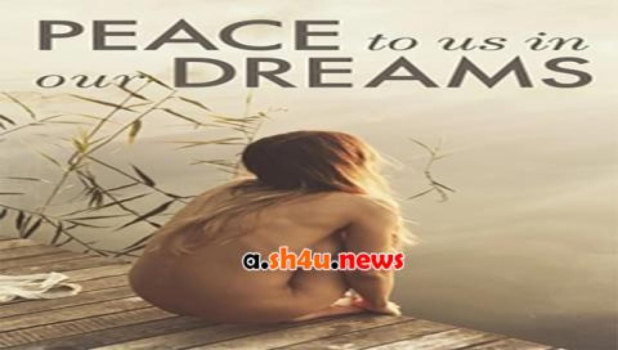 فيلم Peace to Us in Our Dreams 2015 مترجم - HD