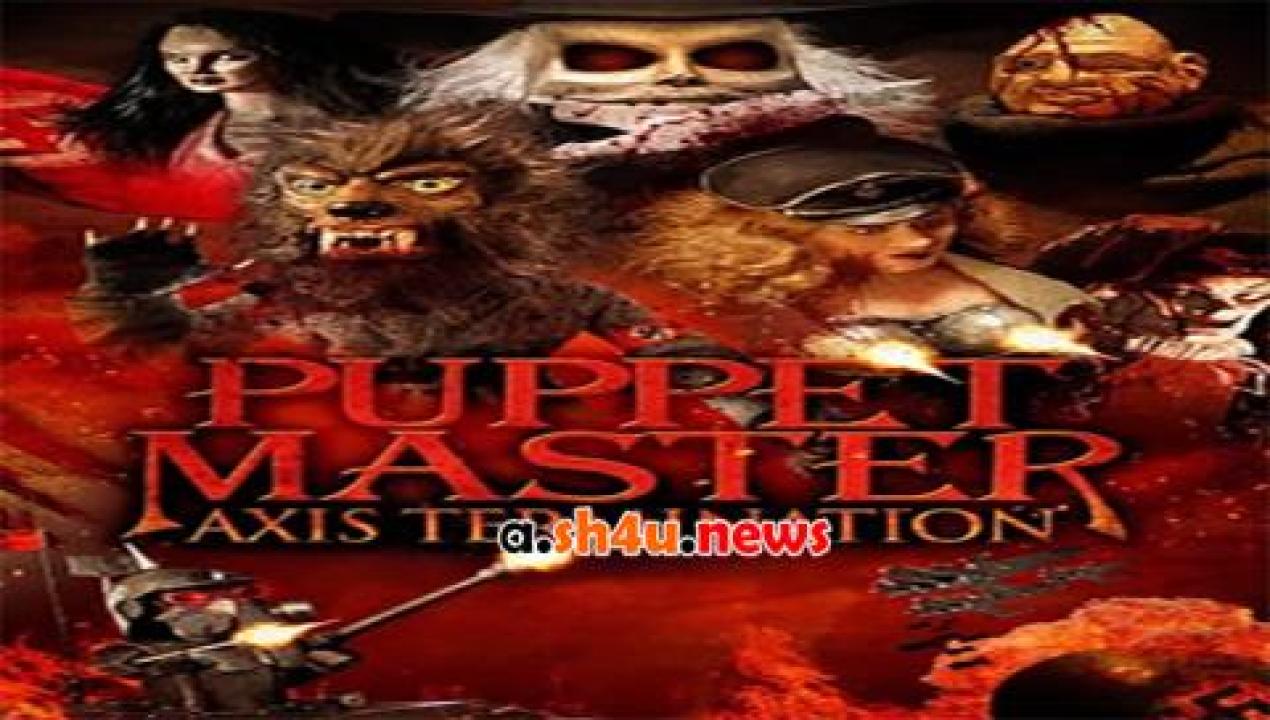 فيلم Puppet Master Axis Termination 2017 مترجم - HD