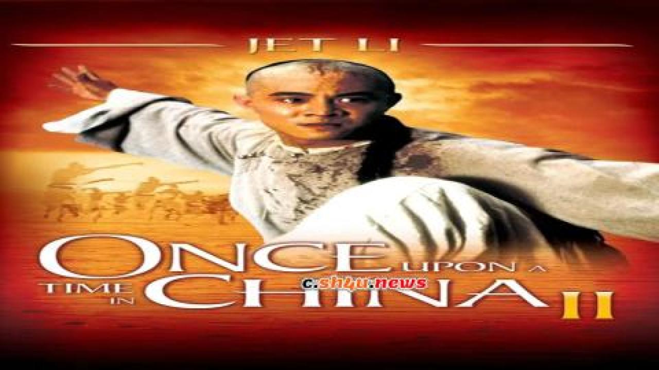 فيلم Once Upon a Time in China II 1992 مترجم - HD