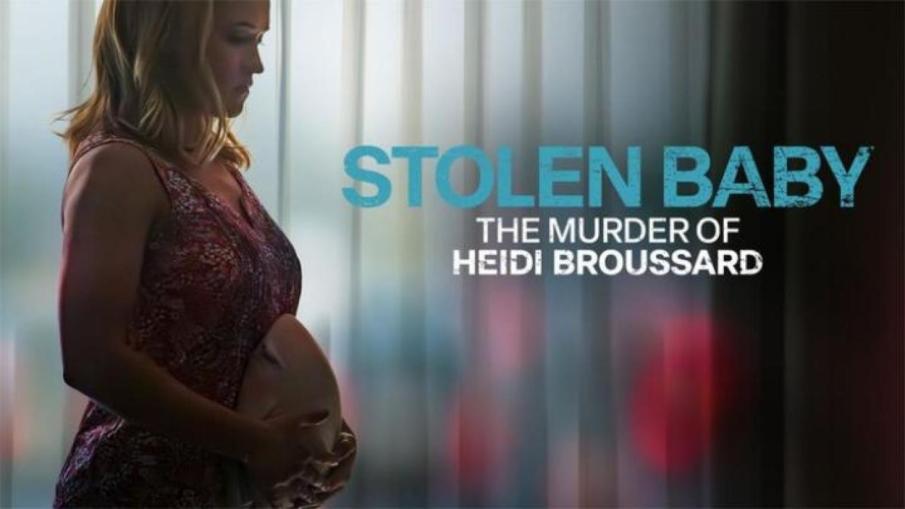 فيلم Stolen Baby: The Murder of Heidi Broussard 2024 مترجم HD