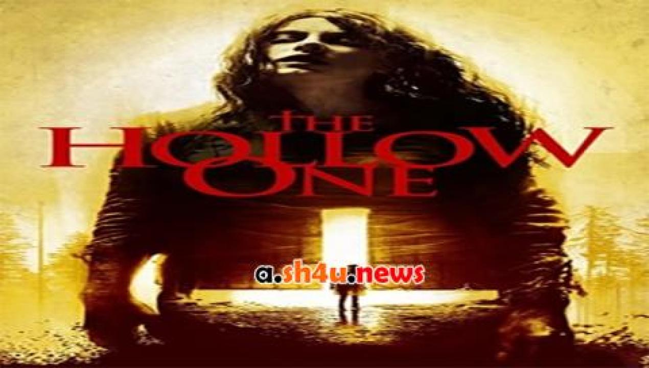 فيلم The Hollow One 2015 مترجم - HD