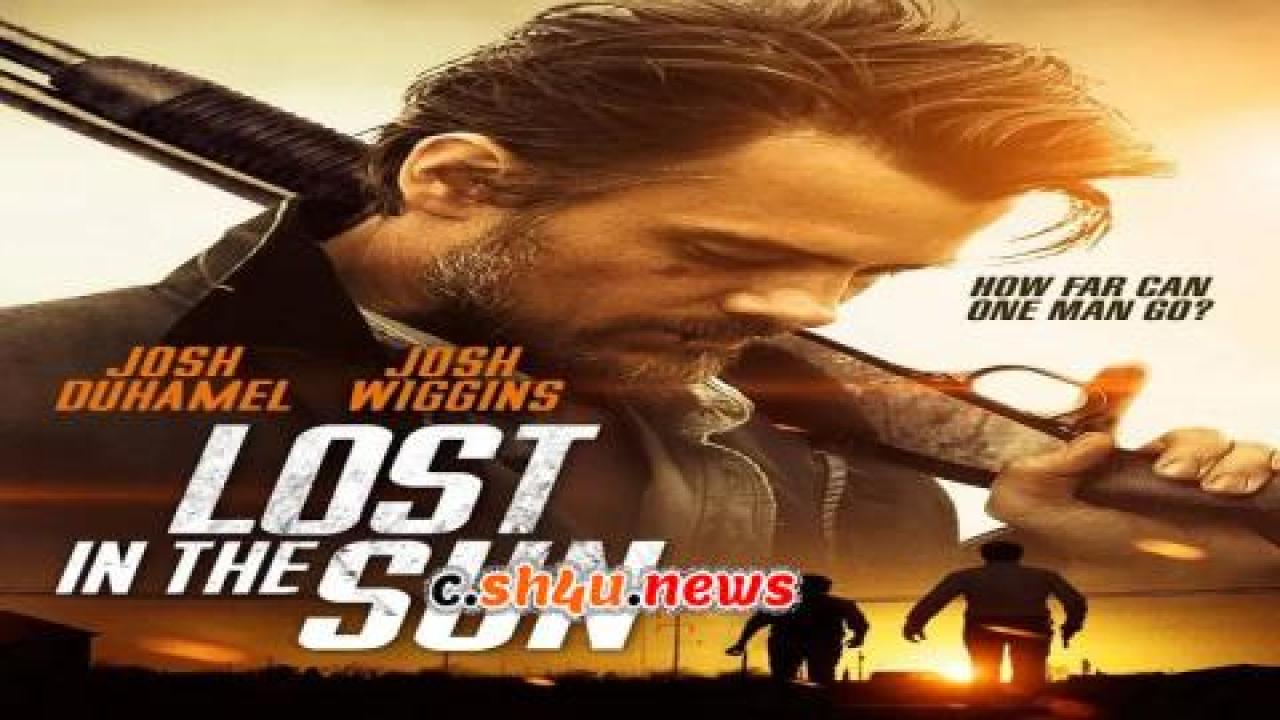 فيلم Lost in the Sun 2015 مترجم - HD