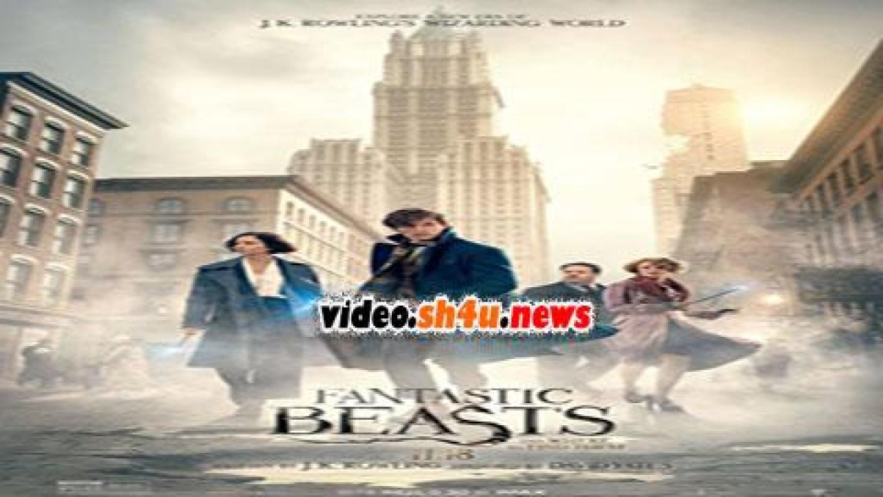 فيلم Fantastic Beasts And Where To Find Them 2016 مترجم - HD