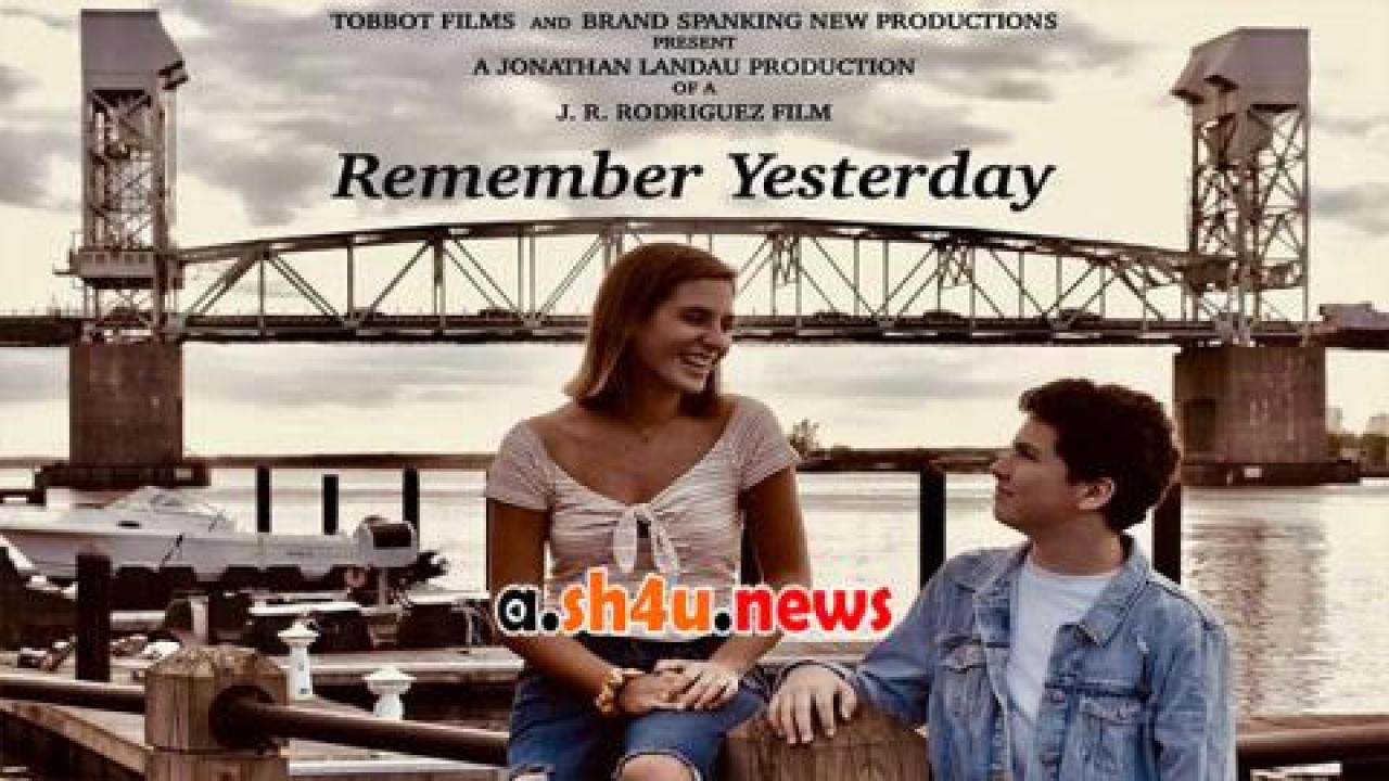 فيلم Remember Yesterday 2022 مترجم - HD