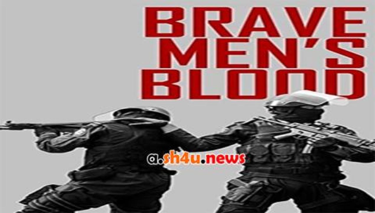 فيلم Brave Men’s Blood 2014 مترجم - HD