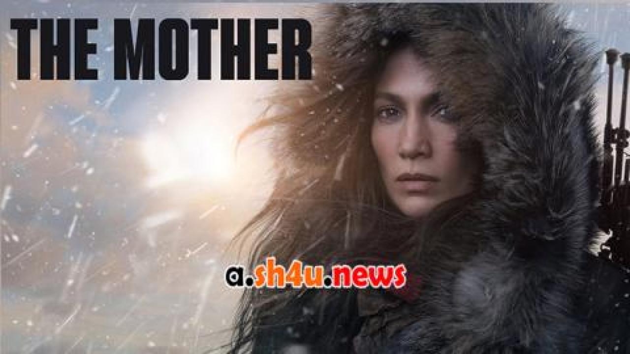 فيلم The Mother 2023 مترجم - HD