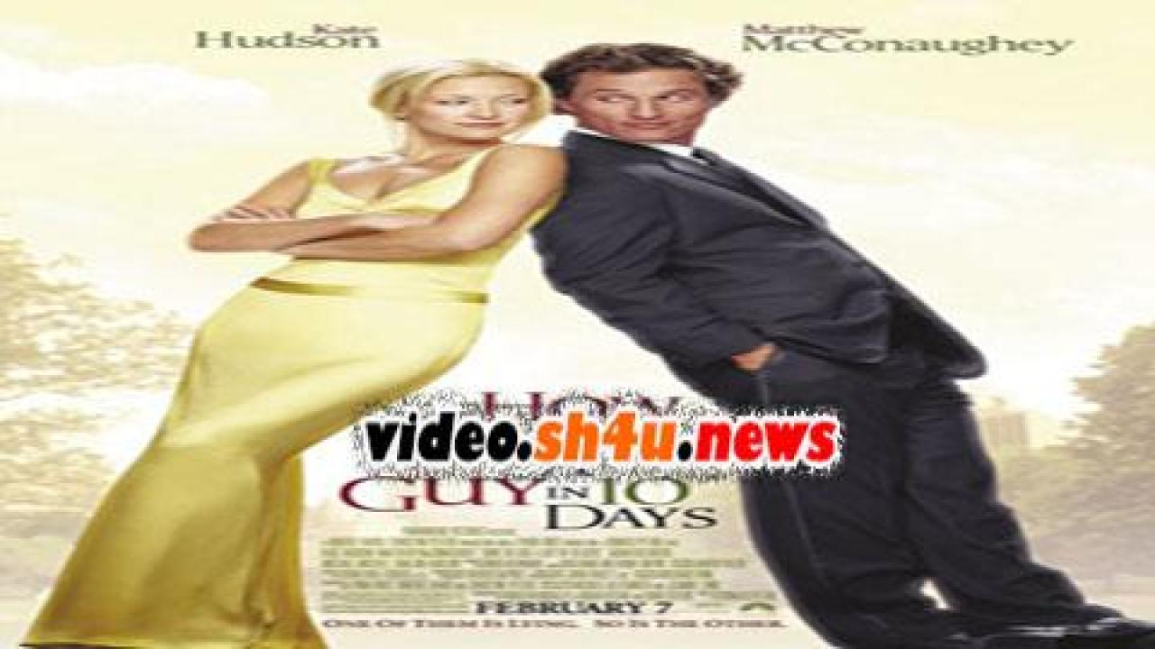 فيلم How to Lose a Guy in 10 Days 2003 مترجم - HD