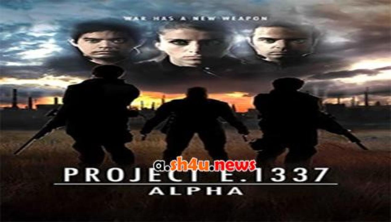 فيلم Project E1337 ALPHA 2018 مترجم - HD