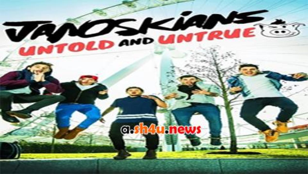 فيلم Janoskians Untold and Untrue 2015 مترجم - HD