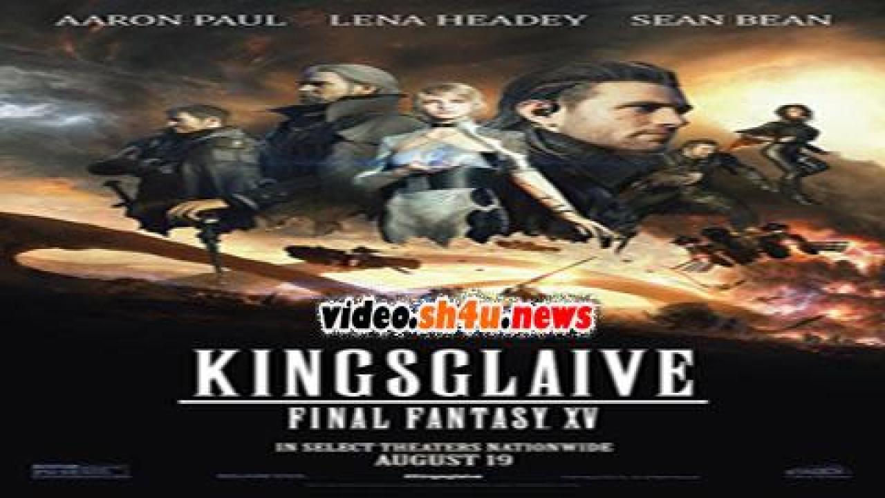 فيلم Kingsglaive Final Fantasy XV 2016 مترجم - HD