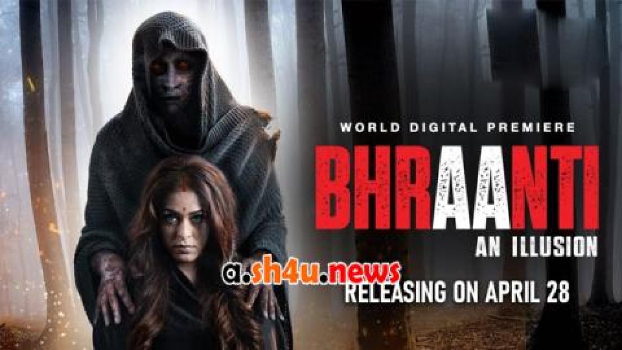 فيلم Bhraanti an illusion 2023 مترجم - HD