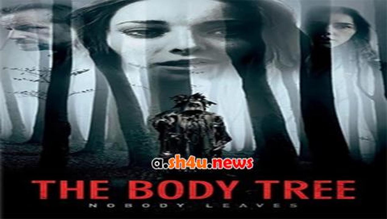 فيلم The Body Tree 2017 مترجم - HD