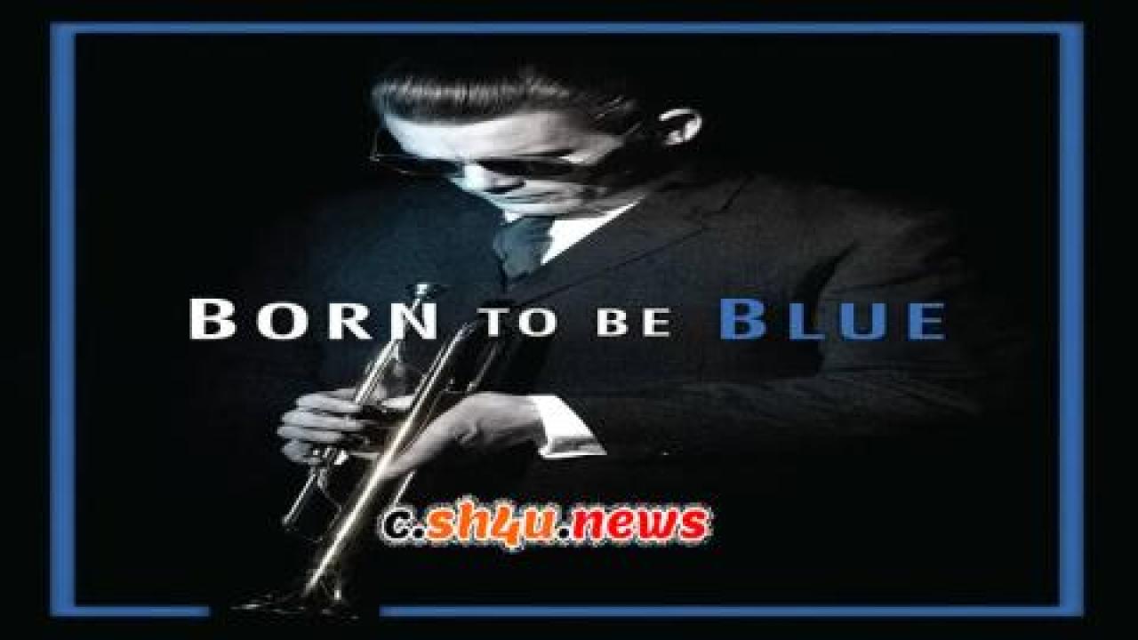 فيلم Born to Be Blue 2015 مترجم - HD