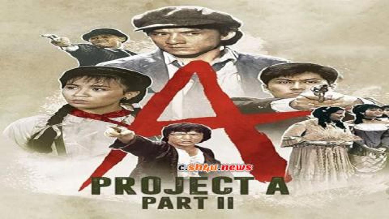 فيلم Project A: Part II 1987 مترجم - HD