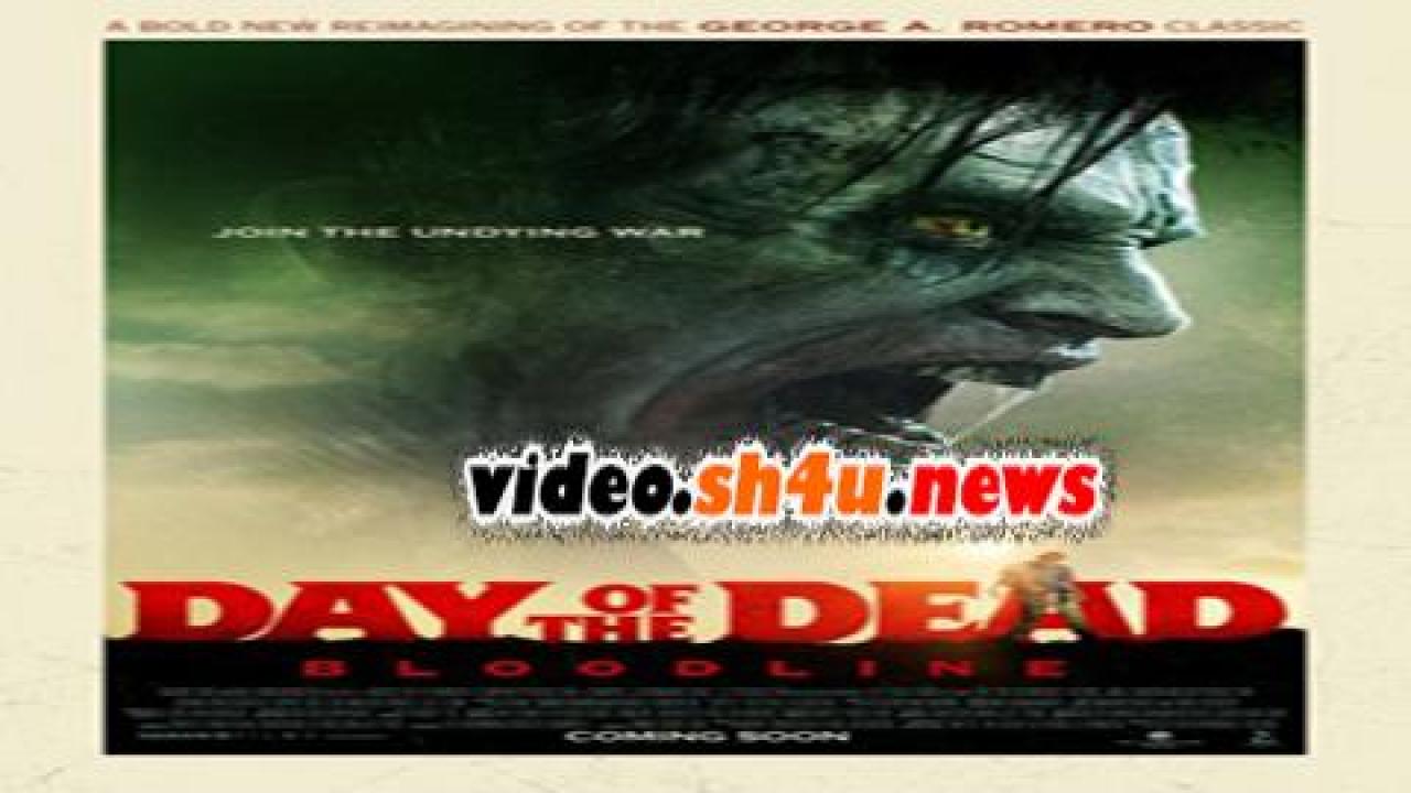 فيلم Day of the Dead: Bloodline 2017 مترجم - HD