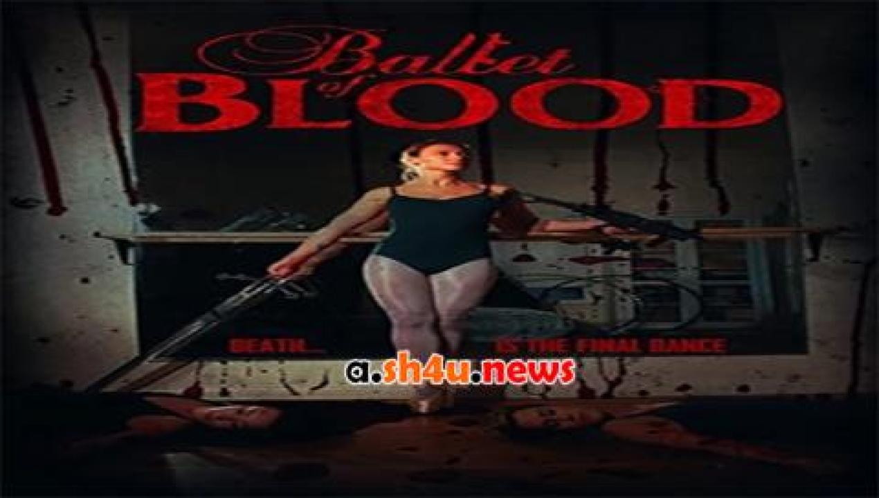 فيلم Ballet of Blood 2015 مترجم - HD