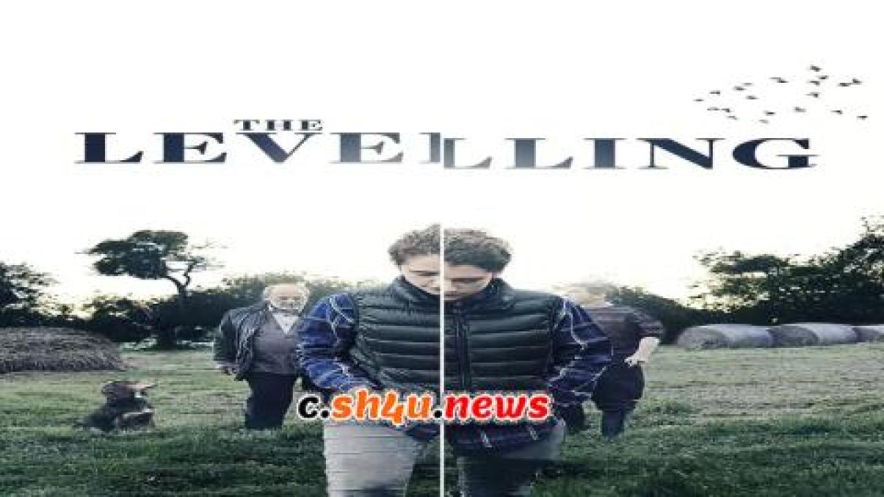 فيلم The Levelling 2016 مترجم - HD