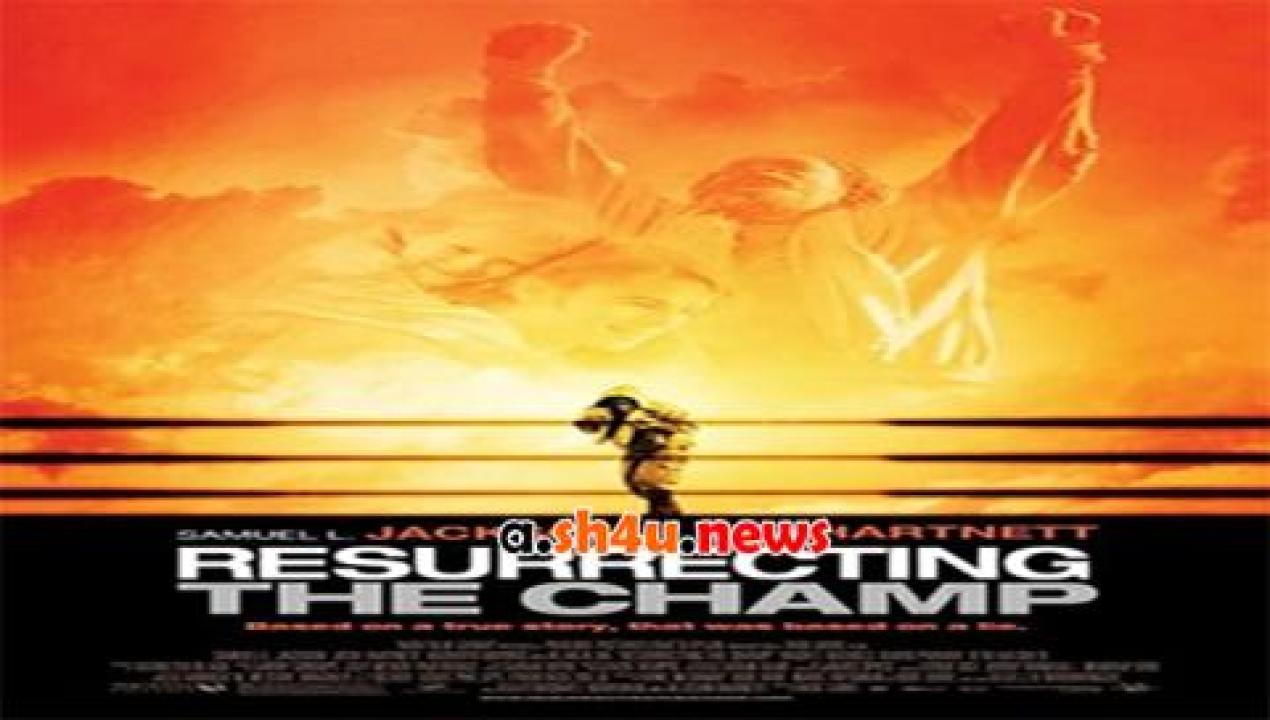 فيلم Resurrecting The Champ 2007 مترجم - HD