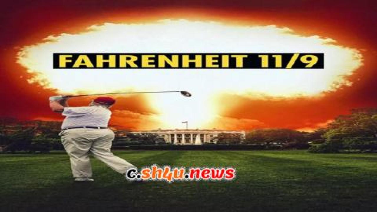 فيلم Fahrenheit 11/9 2018 مترجم - HD