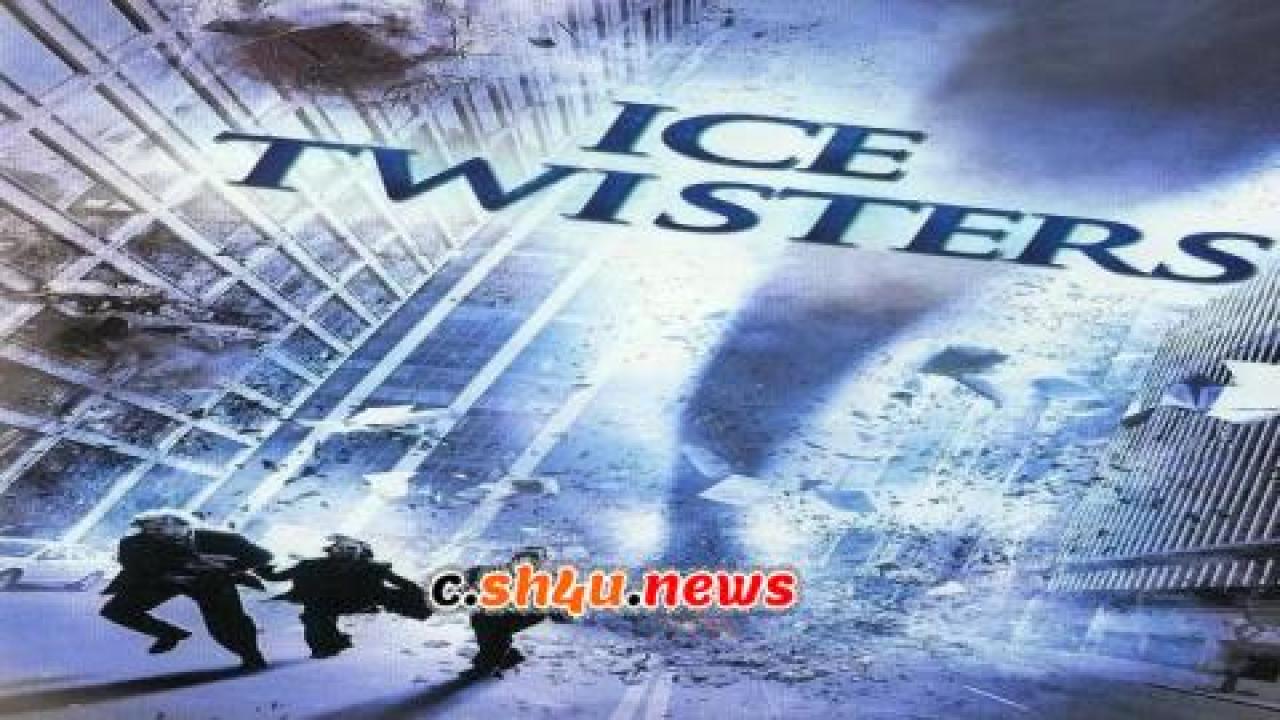 فيلم Ice Twisters 2009 مترجم - HD