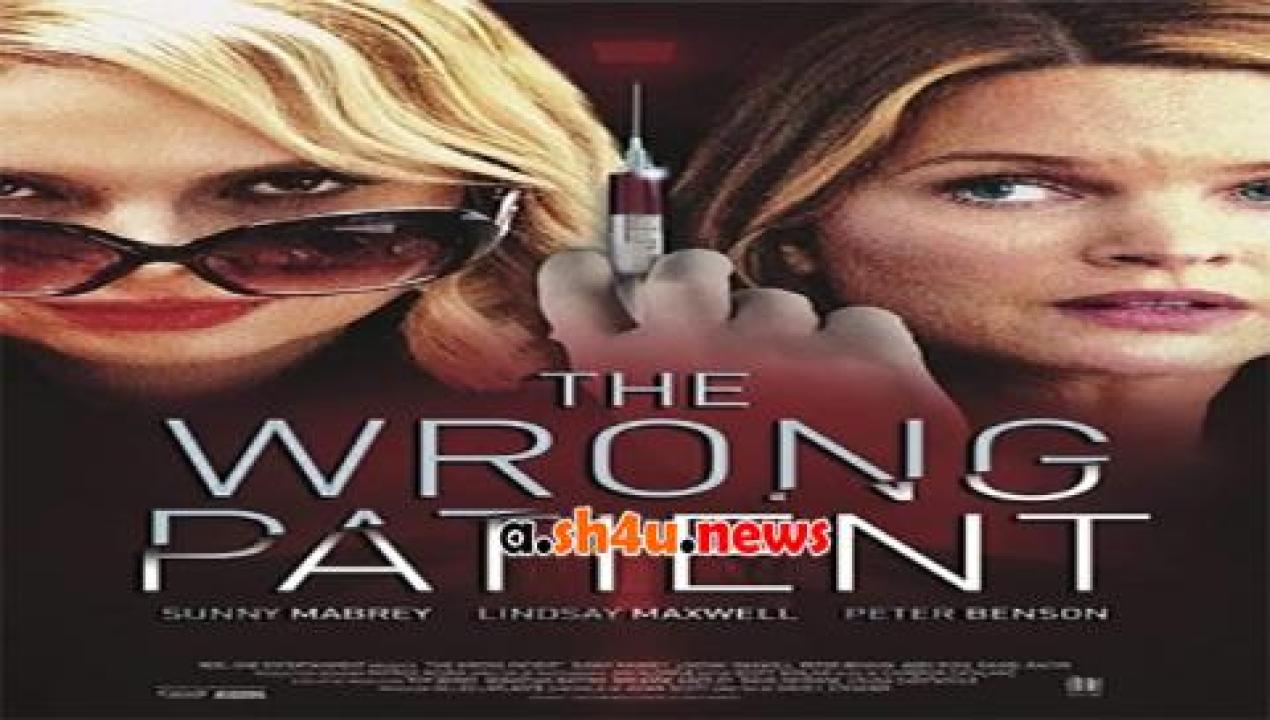 فيلم The Wrong Patient 2018 مترجم - HD