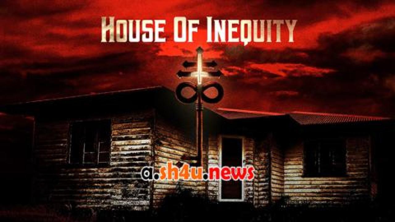 فيلم House of Inequity 2023 مترجم - HD