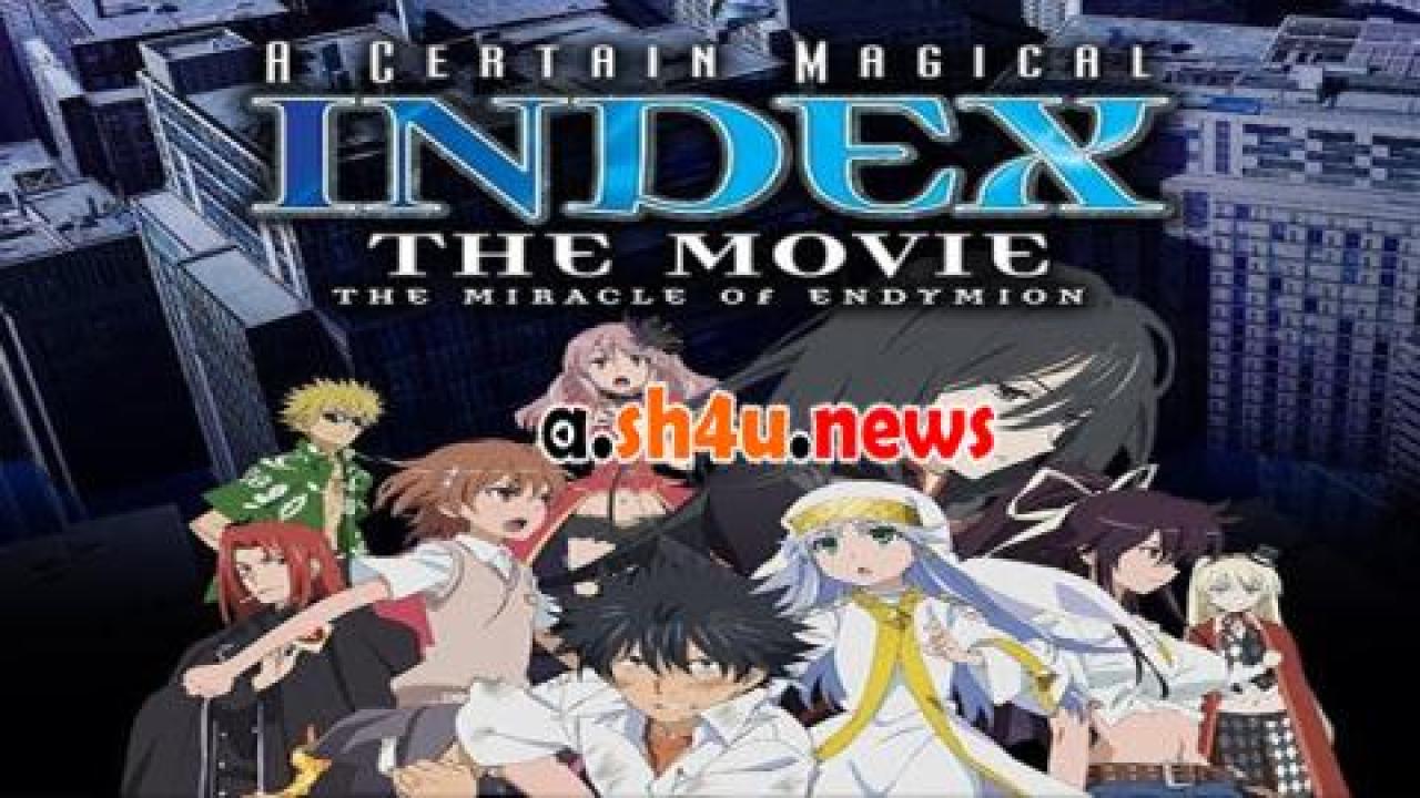 فيلم A Certain Magical Index: The Miracle of Endymion 2013 مترجم - HD