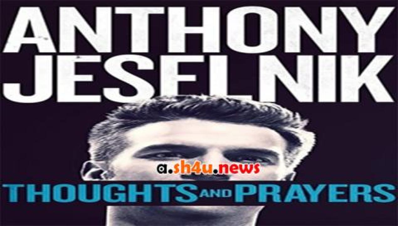 فيلم Anthony Jeselnik Thoughts and Prayers 2015 مترجم - HD