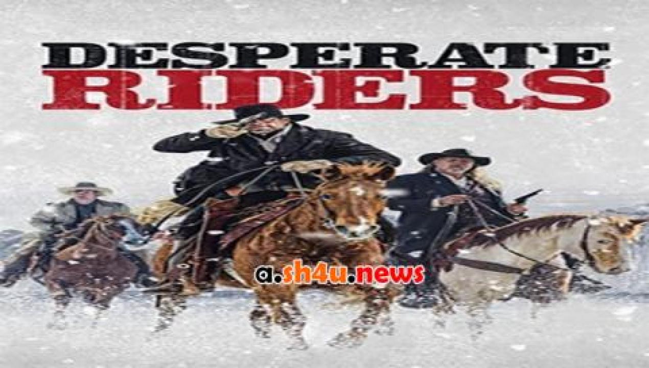 فيلم Desperate Riders 2022 مترجم - HD