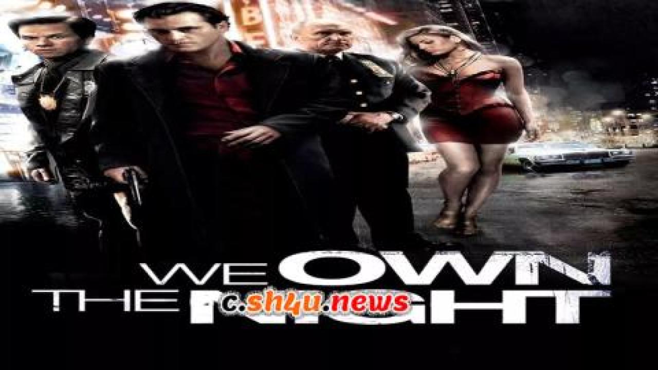 فيلم We Own the Night 2007 مترجم - HD