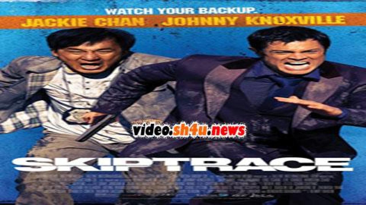 فيلم Skiptrace 2016 مترجم - HD