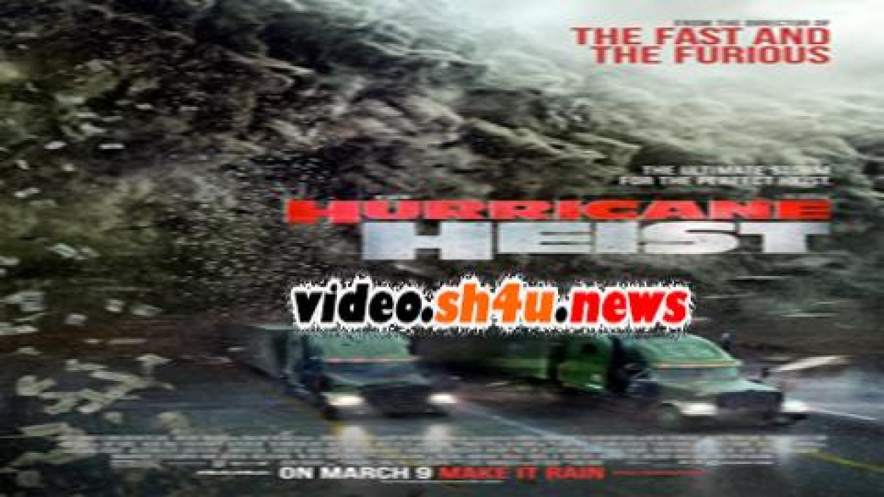 فيلم The Hurricane Heist 2018 مترجم - HD