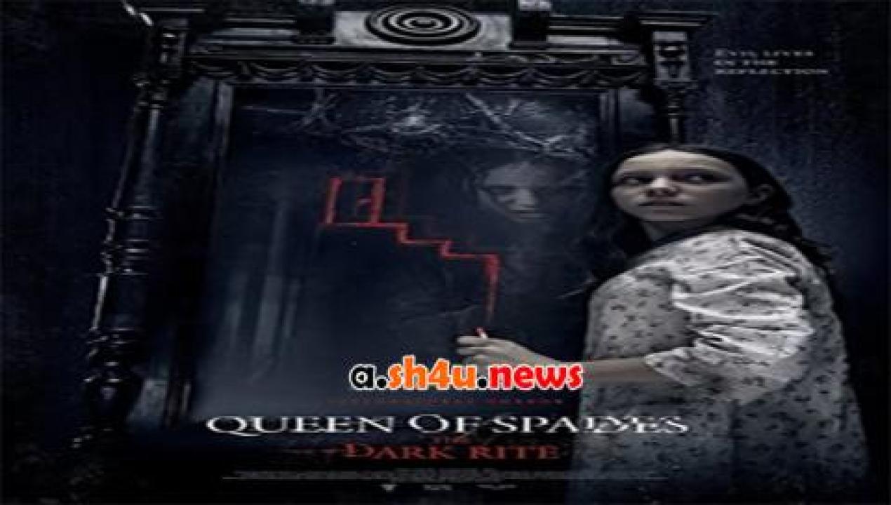 فيلم Queen of Spades The Dark Rite 2016 مترجم - HD