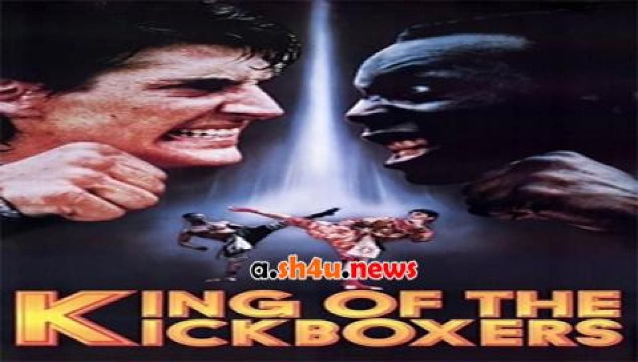 فيلم The King of the Kickboxers 1990 مترجم - HD