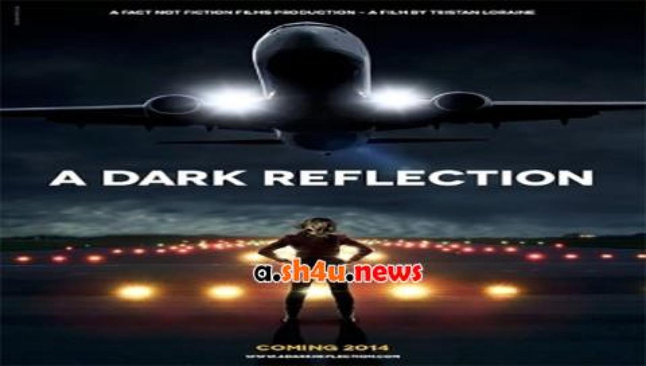 فيلم A Dark Reflection 2015 مترجم - HD