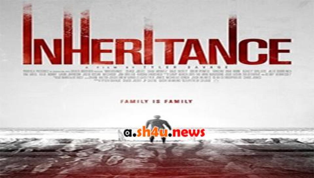 فيلم Inheritance 2017 مترجم - HD