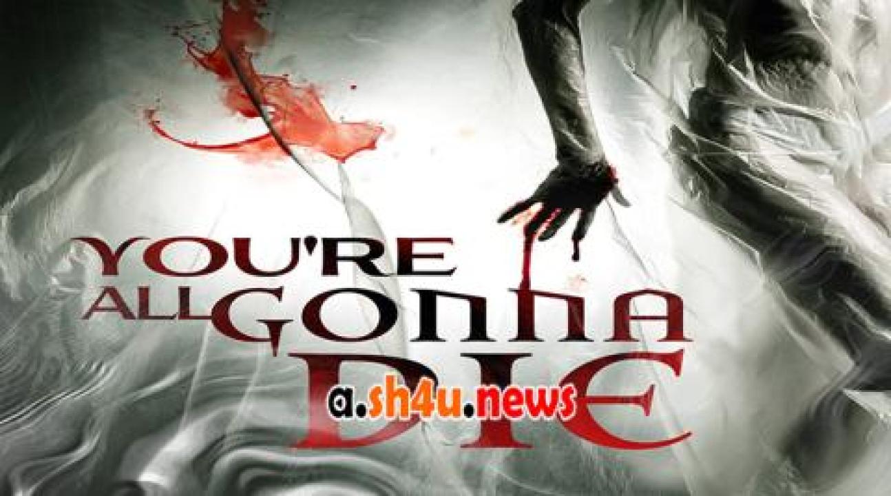 فيلم You're All Gonna Die 2023 مترجم - HD