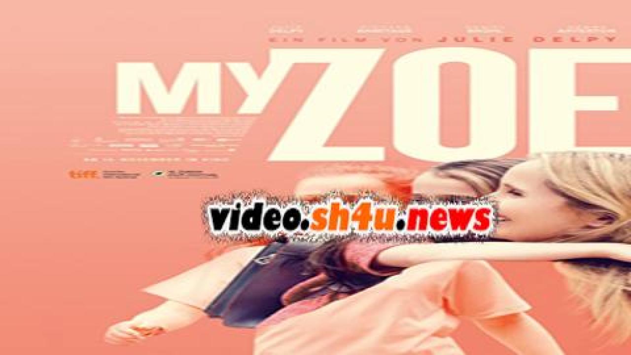 فيلم My Zoe 2019 مترجم - HD