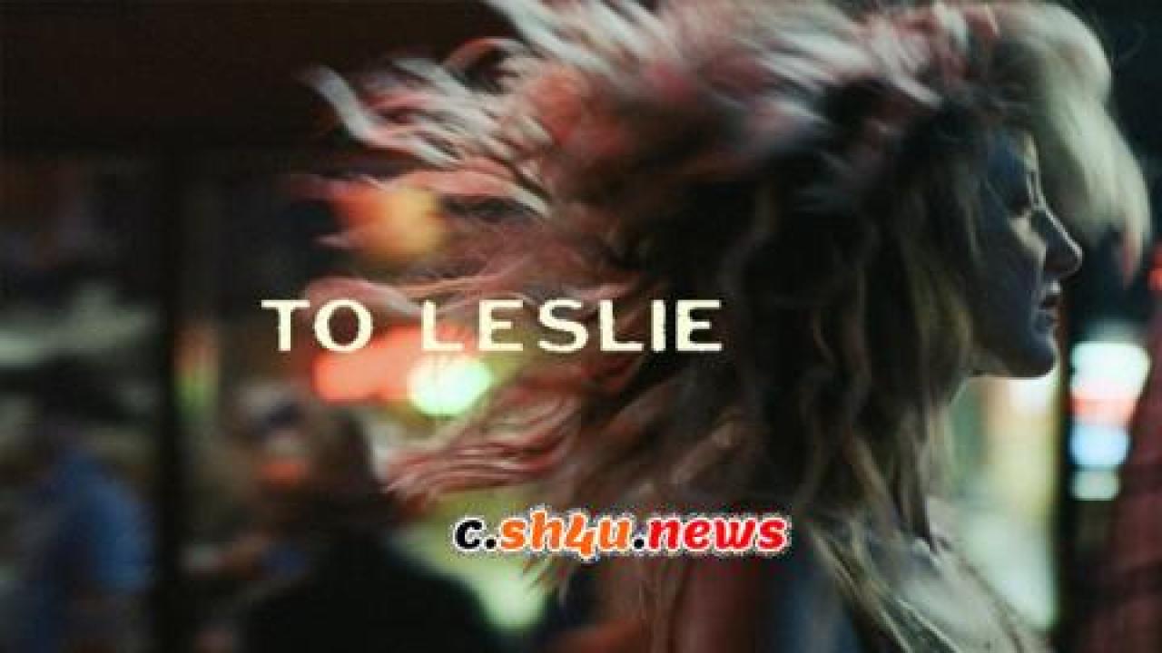 فيلم To Leslie 2022 مترجم - HD