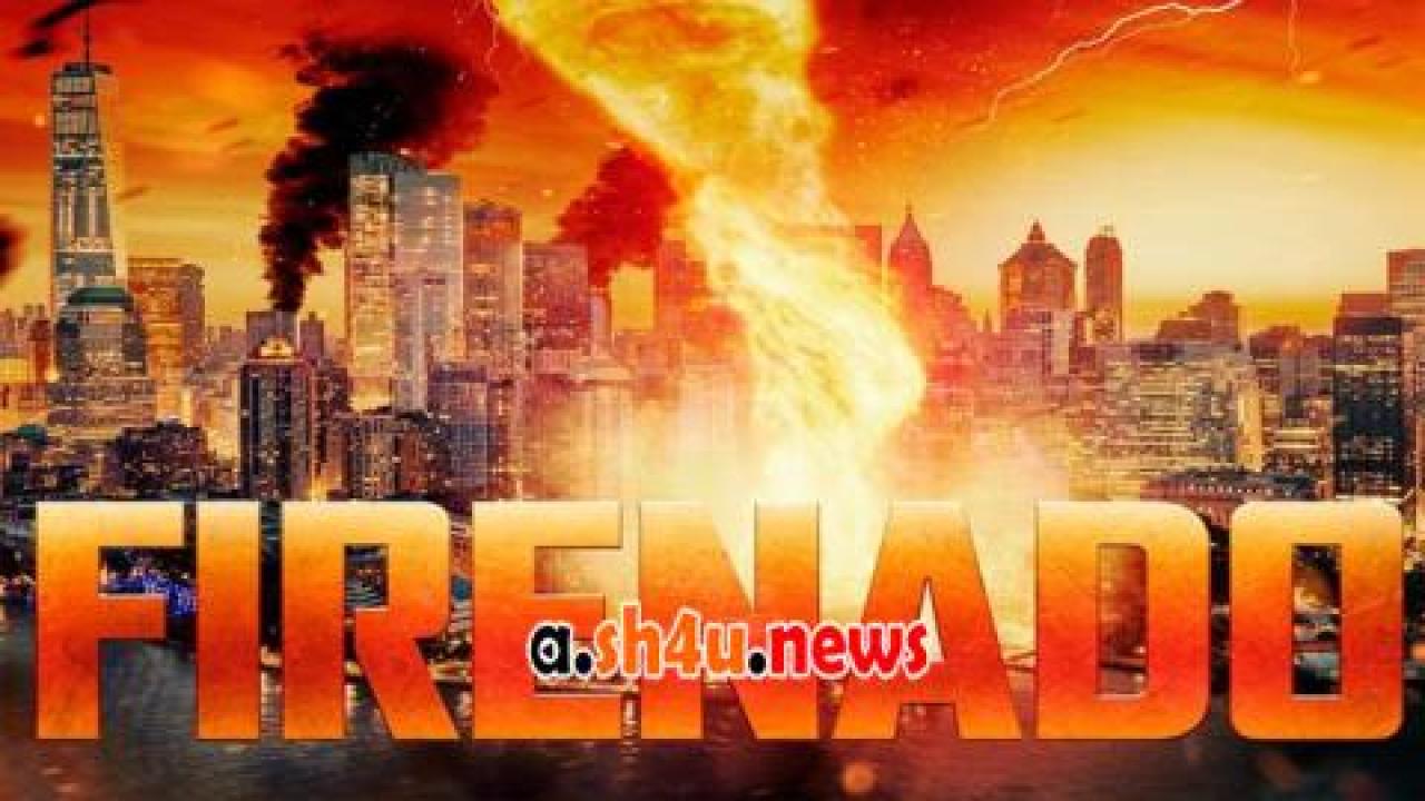 فيلم Firenado 2023 مترجم - HD