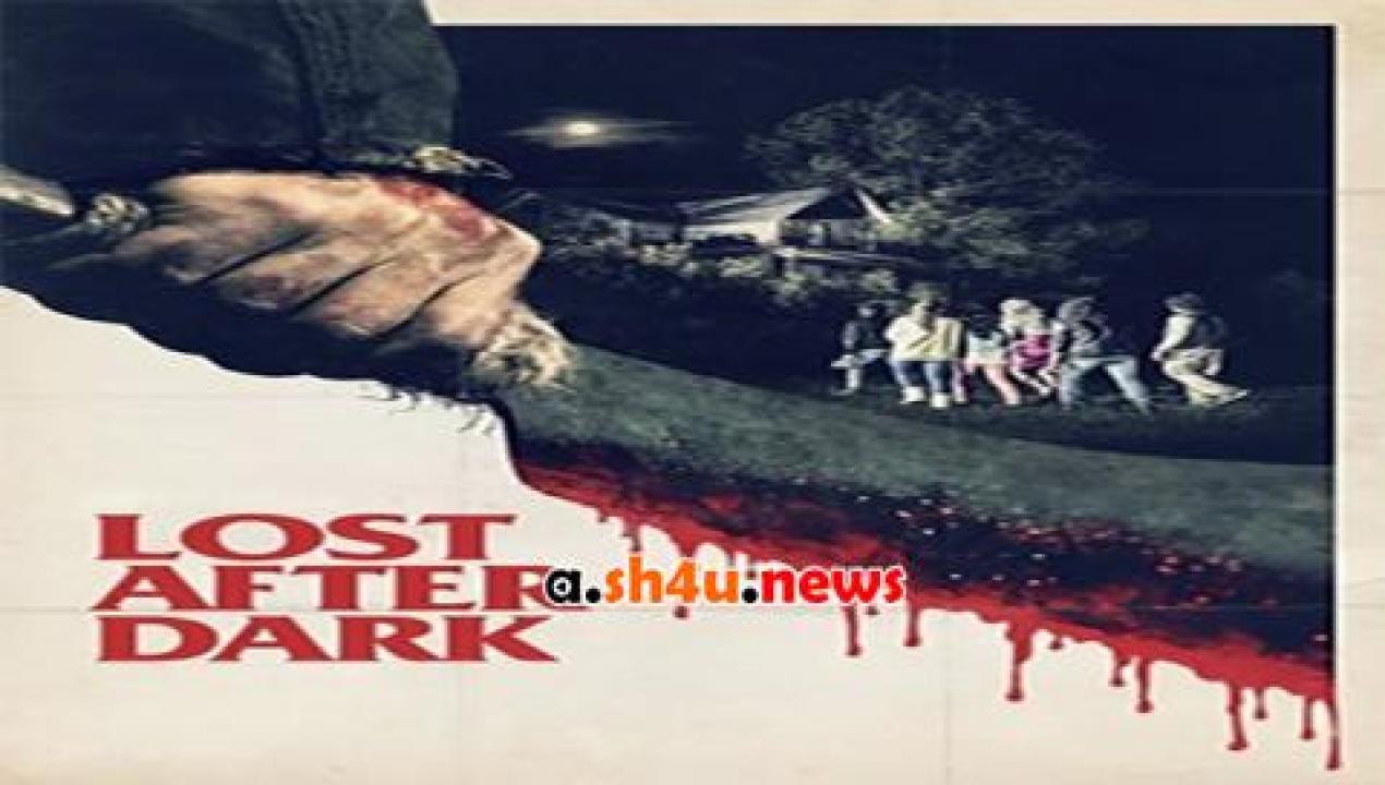 فيلم Lost After Dark 2015 مترجم - HD