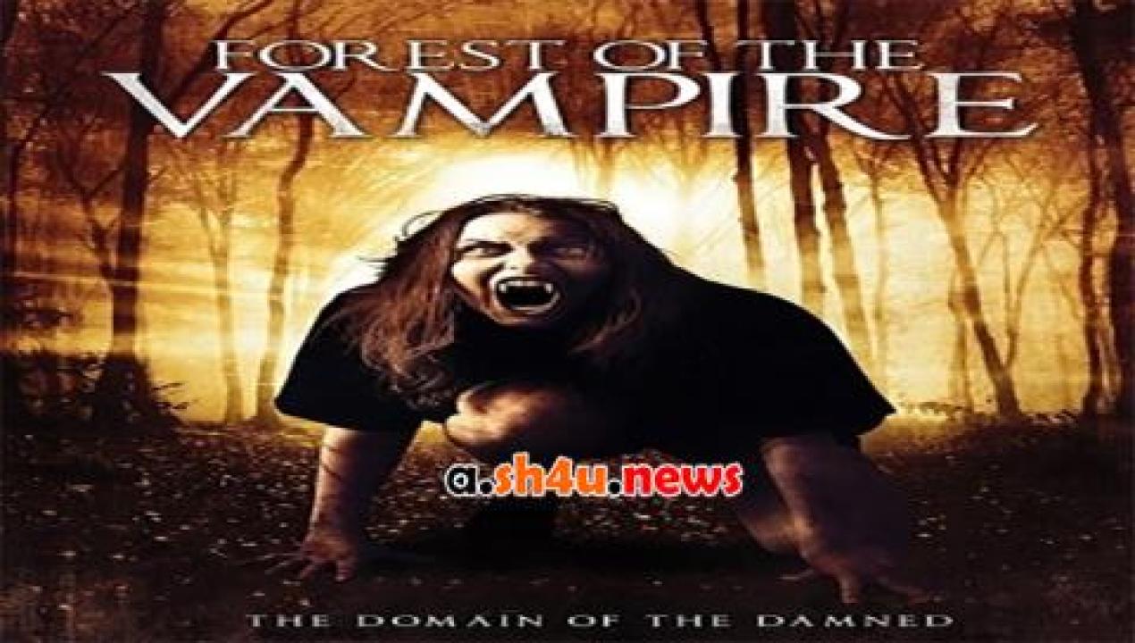 فيلم Forest of the Vampire 2016 مترجم - HD