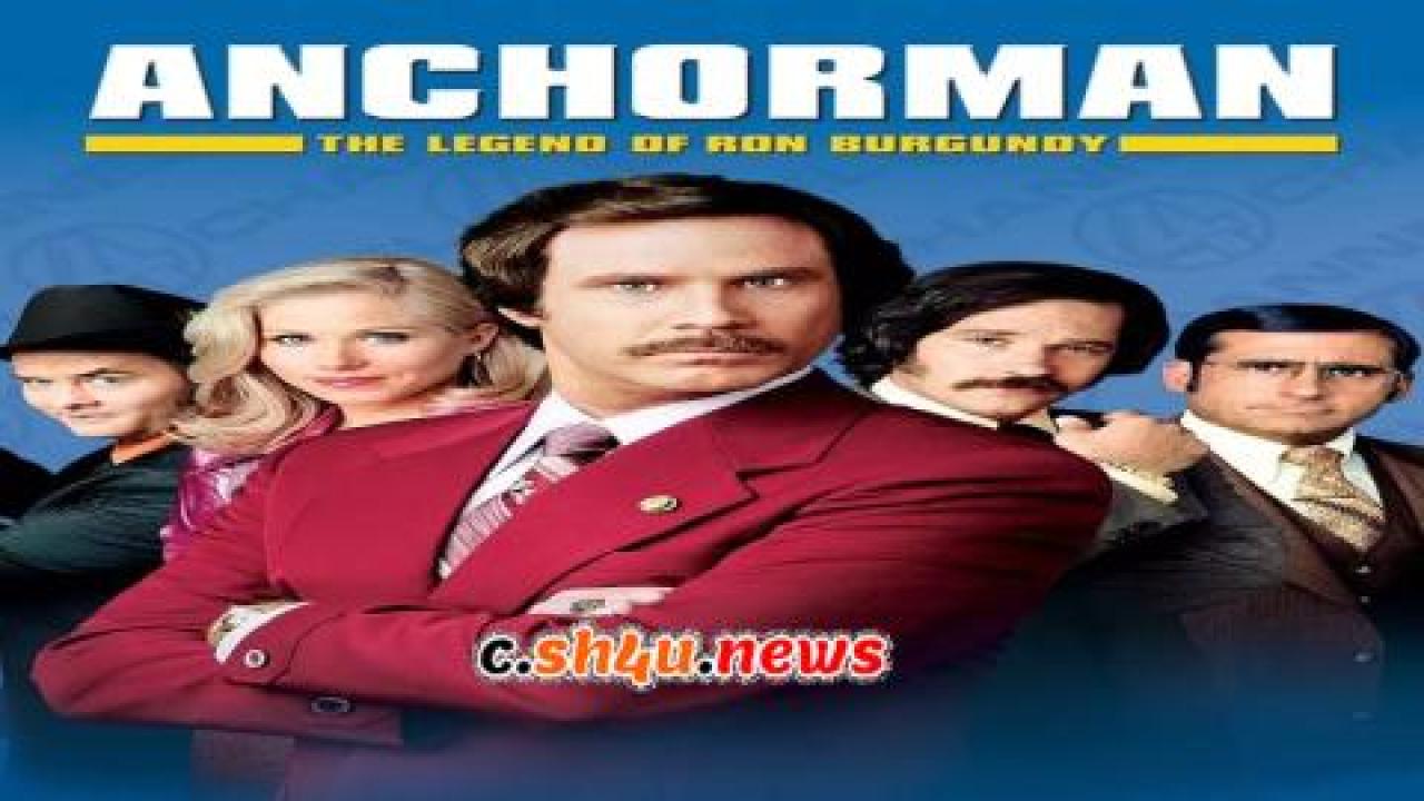 فيلم Anchorman: The Legend of Ron Burgundy 2004 مترجم - HD