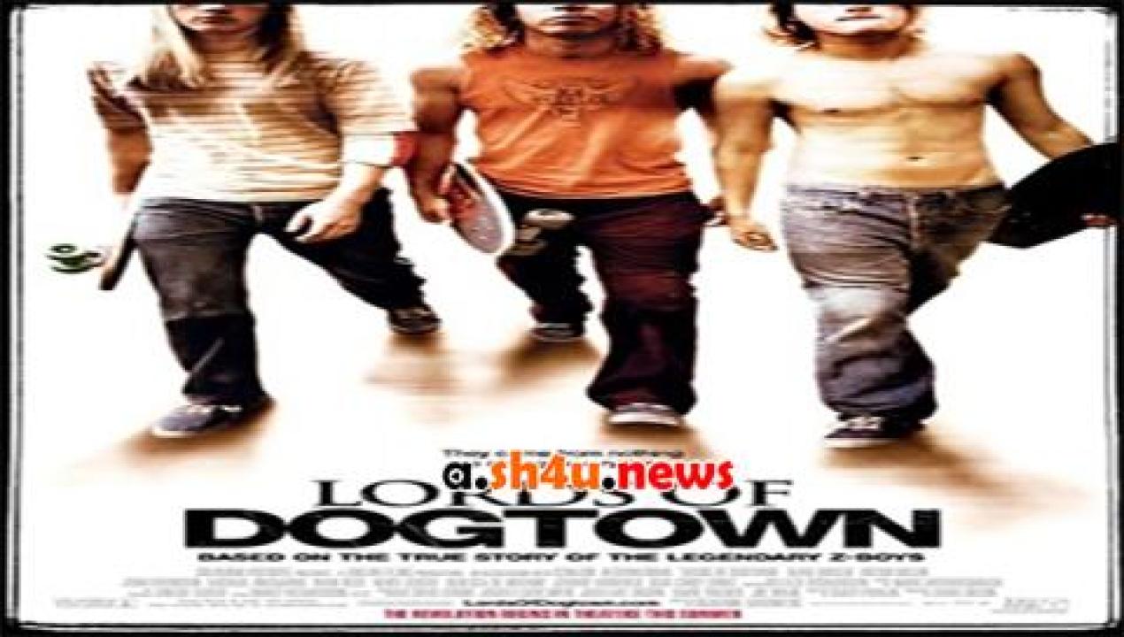 فيلم Lords of Dogtown 2005 مترجم - HD